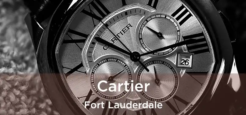  Cartier Fort Lauderdale