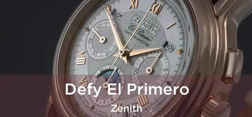  Defy El Primero Zenith