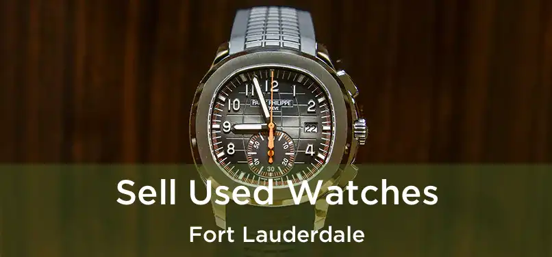  Sell Used Watches Fort Lauderdale