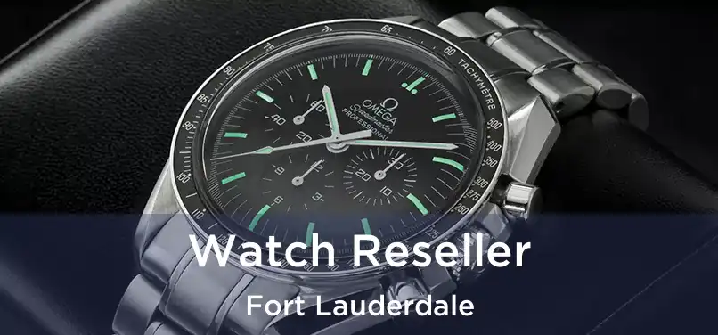  Watch Reseller Fort Lauderdale
